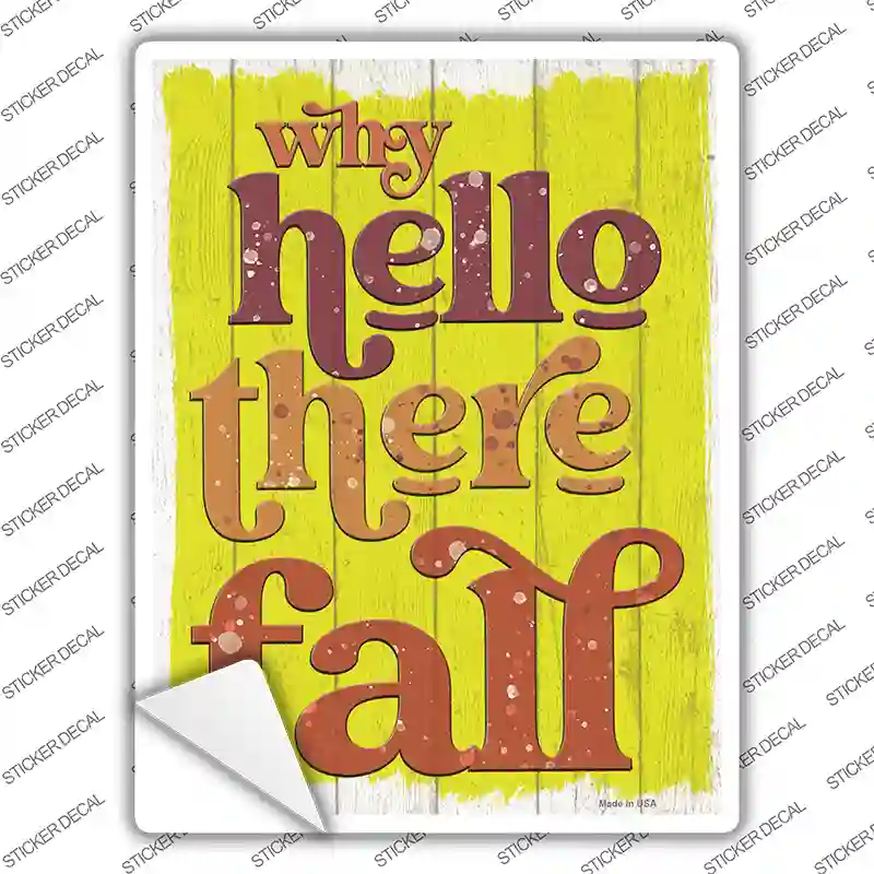 Why Hello There Fall Novelty Rectangle Sticker Decal