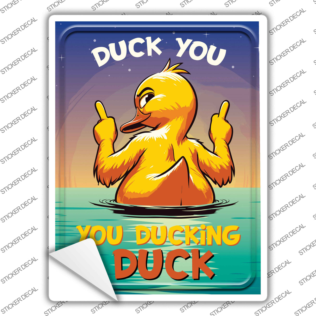 Duck You, You Ducking Duck Novelty Rectangle Sticker Decal P-4450s