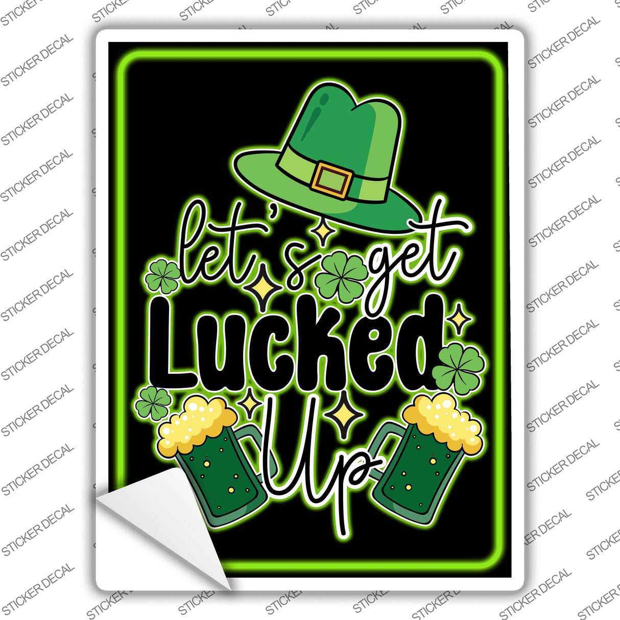 Lets Get Lucked Up Novelty Rectangle Sticker Decal P-4458s