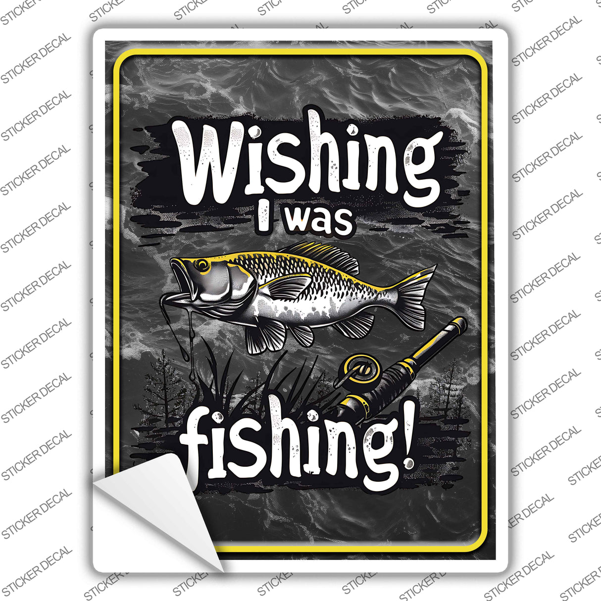 Wishing I Was Fishing Novelty Rectangle Sticker Decal P-4463s