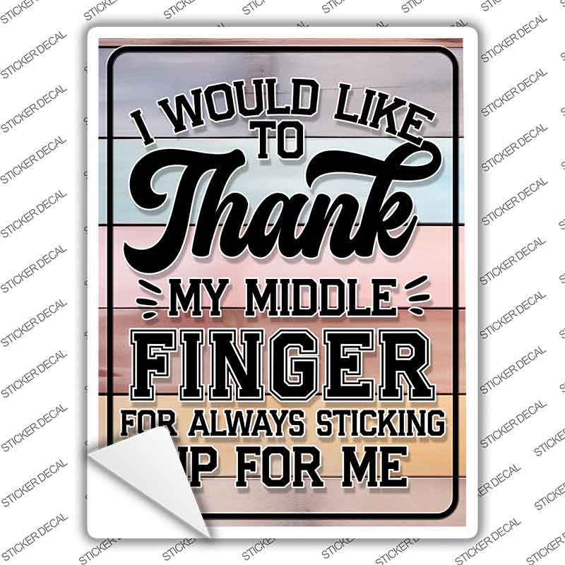 Thank my Middle Finger Novelty Rectangle Sticker Decal P-4470s