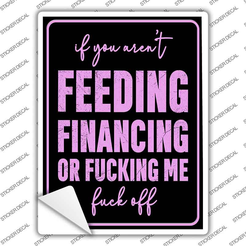 Feeding or Financing Novelty Rectangle Sticker Decal P-4472s