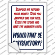 Would That Be Satisfactory Novelty Rectangle Sticker Decal