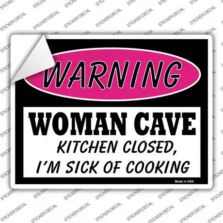 Woman Cave Kitchen Closed Sick Of Cooking Novelty Rectangle Sticker Decal Small