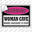 Woman Cave Where Chocolate Is Food Novelty Rectangle Sticker Decal Small