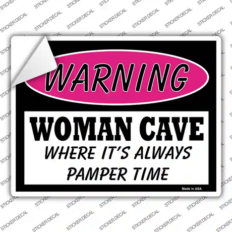 Woman Cave Where Its Always Pamper Time Novelty Rectangle Sticker Decal Small