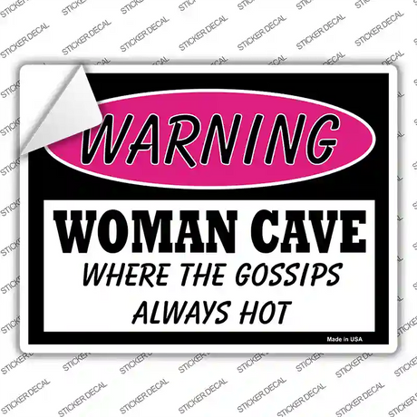 Woman Cave The Gossips Always Hot Novelty Rectangle Sticker Decal Small