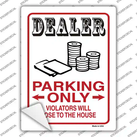 Dealer Parking Lose The House Novelty Rectangular Sticker Decal