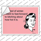 Im tired of winter Novelty Rectangle Sticker Decal
