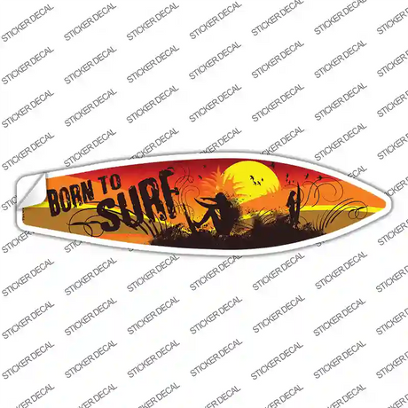 Born To Surf Novelty Surfboard Sticker Decal Small