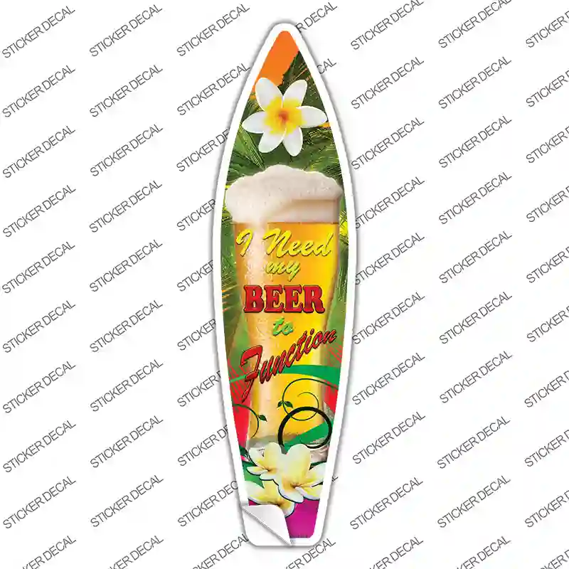 I Need My Beer Novelty Surfboard Sticker Decal Small