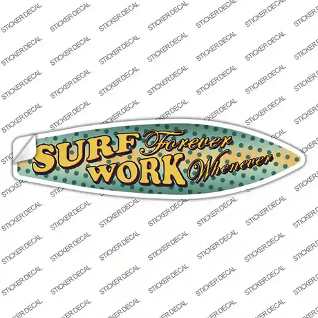 Surf Forever Novelty Surfboard Sticker Decal Small