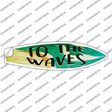 To The Waves Novelty Surfboard Sticker Decal Small