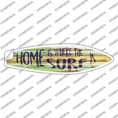 Where The Surf Is Novelty Surfboard Sticker Decal Small