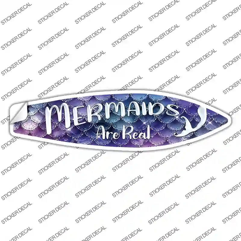 Mermaids are Real Novelty Surfboard Sticker Decal
