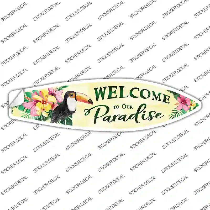 Weclome to Our Paradise Novelty Surfboard Sticker Decal Small