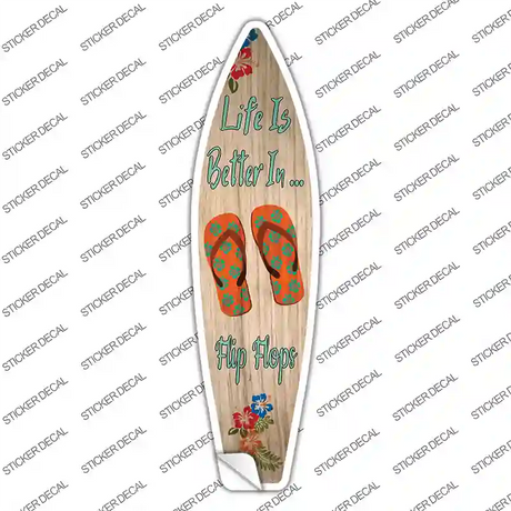 Life Is Better In Flip Flops Novelty Surfboard Sticker Decal Small