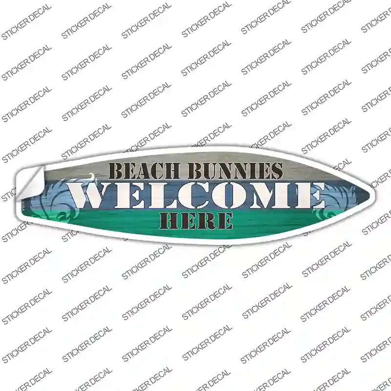 Beach Bunnies Welcome Here Novelty Surfboard Sticker Decal