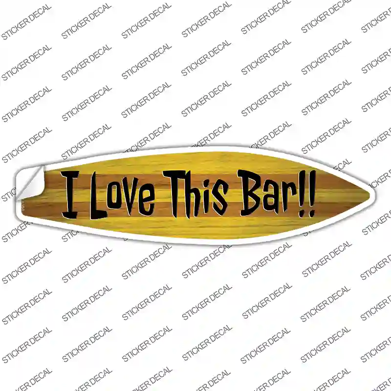 I Love This Bar Novelty Surfboard Sticker Decal Small