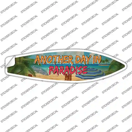 Another Day In Paradise Novelty Surfboard Sticker Decal Small