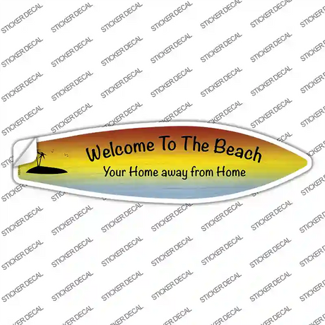 Welcome Home Away From Home Novelty Surfboard Sticker Decal