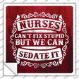 Nurses Can Sedate It Novelty Square Sticker Decal Small