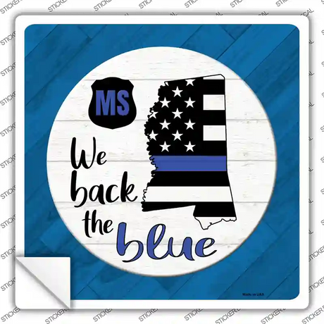 Mississippi Back The Blue Novelty Square Sticker Decal Small