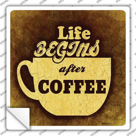 Life Begins After Coffee Novelty Square Sticker Decal Small