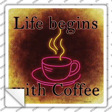 Life Begins with Coffee Novelty Square Sticker Decal Small