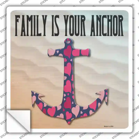 Family is your Anchor Novelty Square Sticker Decal Small