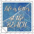 Life is Better at the Beach Novelty Square Sticker Decal Small