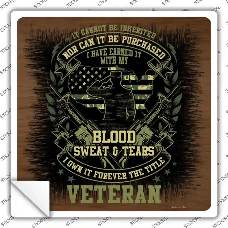 Blood Sweat Tears Veteran Green Novelty Square Sticker Decal Small