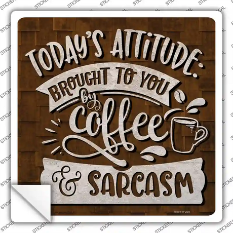 Coffee and Sarcasm Novelty Square Sticker Decal Small