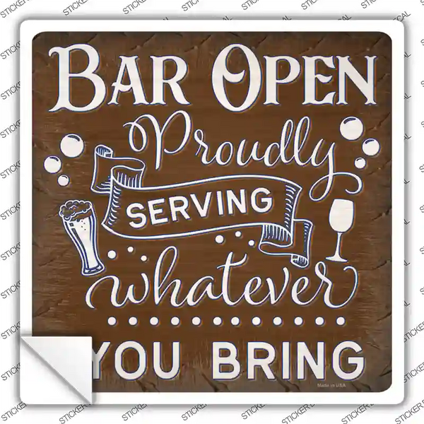 Bar Serving Whatever You Bring Novelty Square Sticker Decal | Smart Blonde