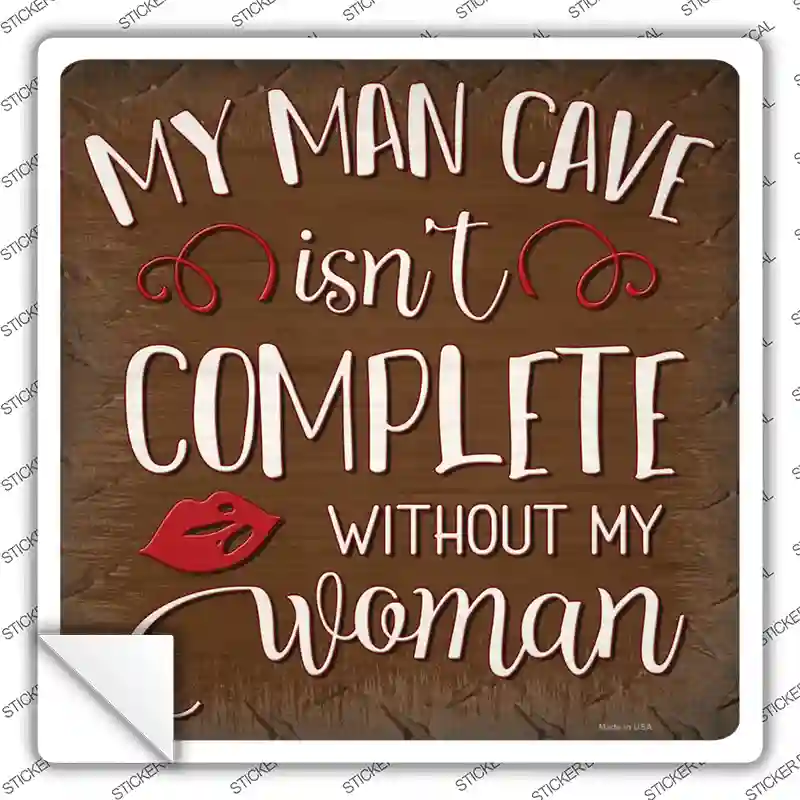 Man Cave Isnt Complete Novelty Square Sticker Decal Small