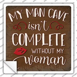 Man Cave Isnt Complete Novelty Square Sticker Decal Small