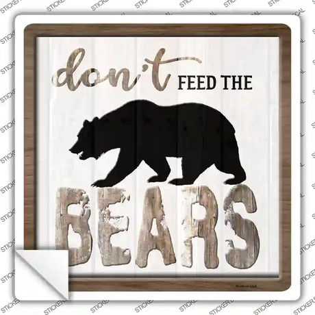 Dont Feed The Bears Novelty Square Sticker Decal Small