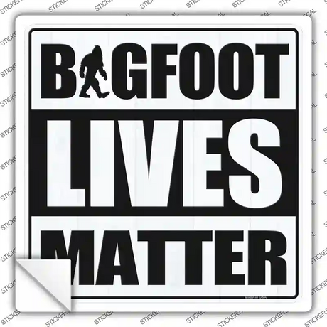 Bigfoot Lives Matter Novelty Square Sticker Decal Small