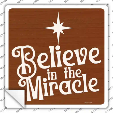 Believe in the Miracle Novelty Square Sticker Decal Small