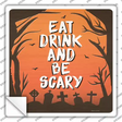 Eat Drink and Be Scary Novelty Square Sticker Decal Small