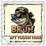 Bruh Cant Touch This Novelty Square Sticker Decal SQ-1652s