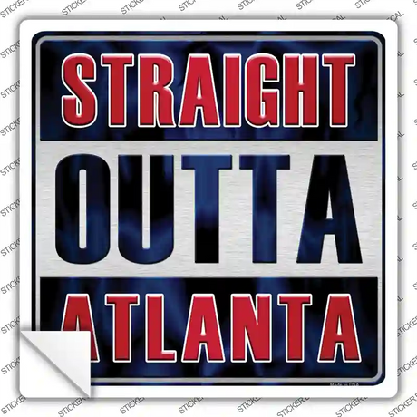 Straight Outta Atlanta Blue Novelty Square Sticker Decal Small