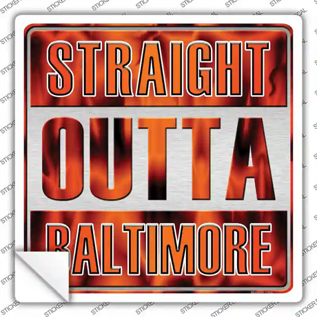 Straight Outta Baltimore City Novelty Square Sticker Decal Small