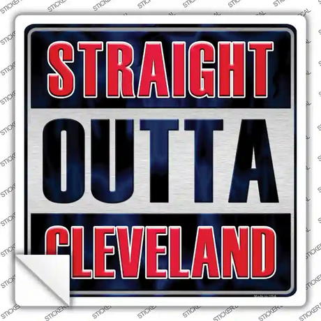 Straight Outta Cleveland City Novelty Square Sticker Decal Small