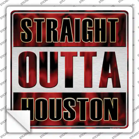 Straight Outta Houston City Novelty Square Sticker Decal Small