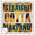 Straight Outta Oakland City Novelty Square Sticker Decal Small