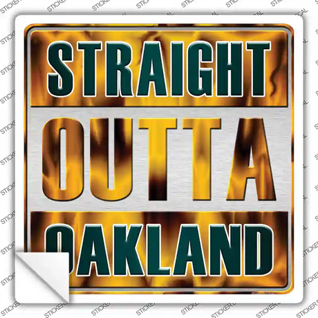 Straight Outta Oakland City Novelty Square Sticker Decal Small