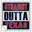 Straight Outta Texas Novelty Square Sticker Decal Small