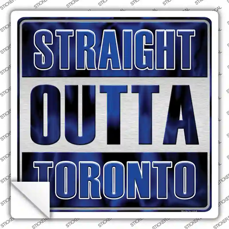 Straight Outta Toronto Novelty Square Sticker Decal Small