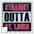 Straight Outta St Louis Novelty Square Sticker Decal Small